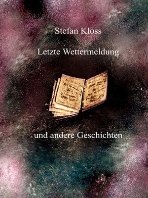 cover image of Letzte Wettermeldung und andere Geschichten